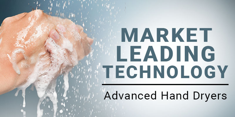 Market leading technology - Advance hand dryers